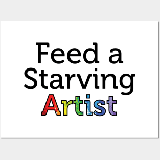 Feed a Starving Artist Posters and Art